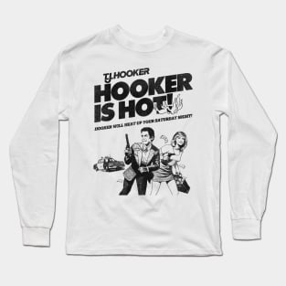 TJ HOOKER Will Heat Up Your Saturday Night Long Sleeve T-Shirt